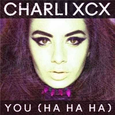シングル/You (Ha Ha Ha) [MS MR Remix]/Charli xcx