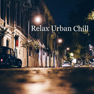 アルバム/Relax Urban Chill/リラックスと癒しの音楽アーカイブス