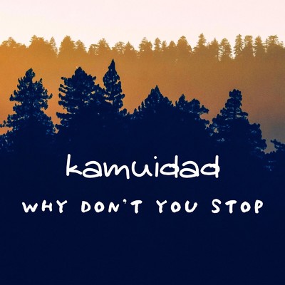 Why don't you stop/kamuidad