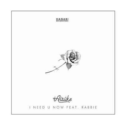 シングル/I NEED U NOW (feat. RABBIE)/tAisuke