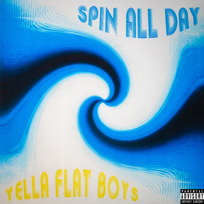 シングル/SPIN ALL DAY/Yella Flat Boys