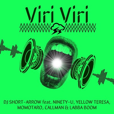 シングル/Viri Viri (feat. NINETY-U, YELLOW TERESA, MOMOTARO, CALLMAN & LABBA BOOM)/DJ SHORT-ARROW