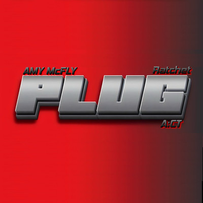 PLUG (feat. AMY McFLY & Ratchet)/A:CT
