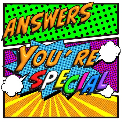 You're special/Answers