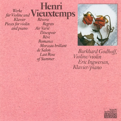 Henri Vieuxtemps: Pieces For Violin And Piano/Burkhard Godhoff／Eric Ingwersen