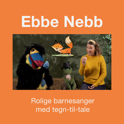Rolige barnesanger med tegn-til-tale/Ebbe Nebb