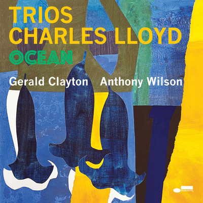アルバム/Trios: Ocean (featuring Anthony Wilson, Gerald Clayton／Live)/チャールス・ロイド