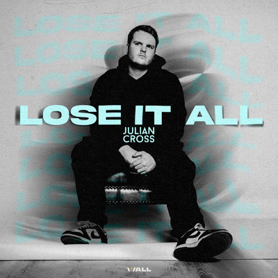 シングル/Lose It All/Julian Cross