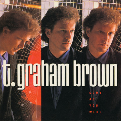 アルバム/Come As You Were/T. Graham Brown