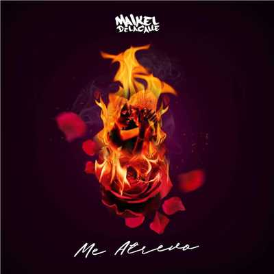 Me Atrevo (Explicit)/Maikel Delacalle