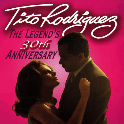アルバム/The Legend's 30th Anniversary/Tito Rodriguez
