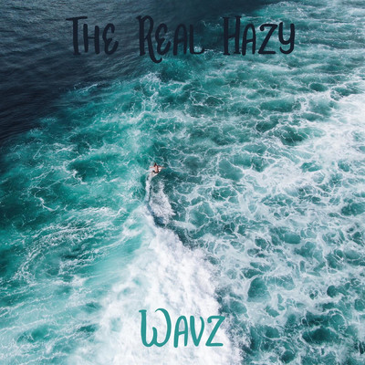 アルバム/Wavz/The Real Hazy