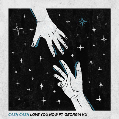 シングル/Love You Now (feat. Georgia Ku)/CASH CASH