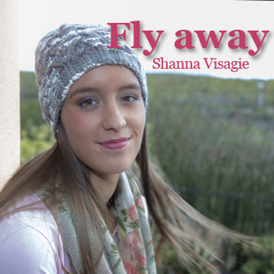 シングル/Fly Away/Shanna Visagie