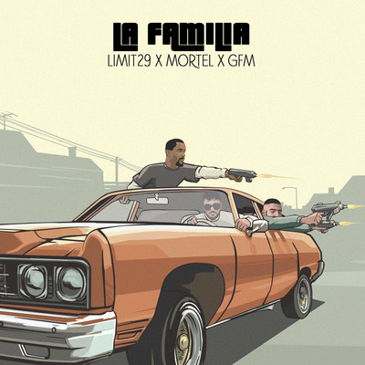 La Familia (feat. Mortel & GFM)/Limit 29
