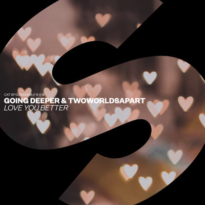 Love You Better (Extended Mix)/Going Deeper & TwoWorldsApart