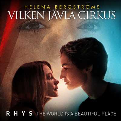 シングル/The World Is A Beautiful Place (From the movie ”Vilken javla cirkus”)/Rhys