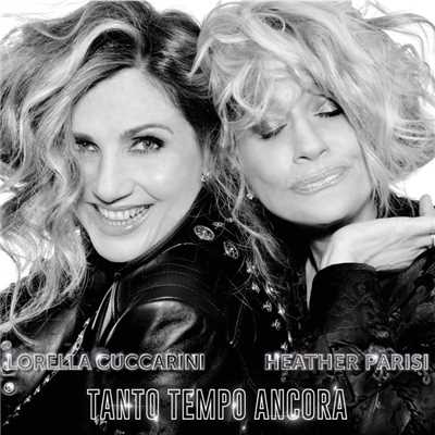 Tanto tempo ancora/Lorella Cuccarini & Heather Parisi