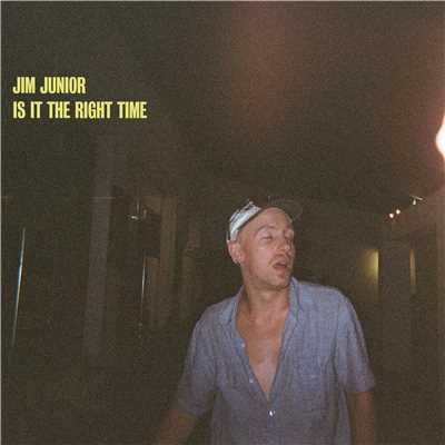 Is It The Right Time/Jim Junior