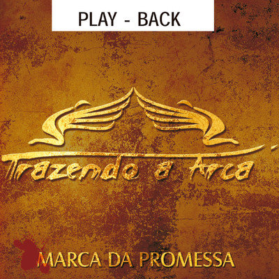 アルバム/Marca da Promessa (Playback)/Trazendo a Arca