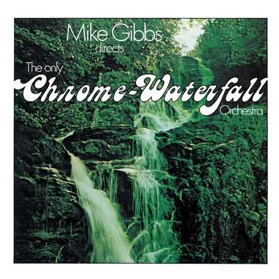 Directs the Only Chrome-Waterfall Orchestra/Mike Gibbs