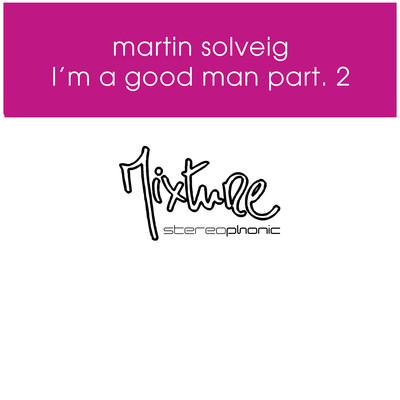 I'm a Good Man (Mousse T E Funk Mix MS Edit)/Martin Solveig