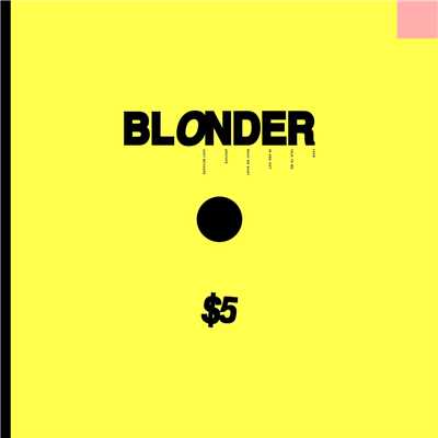 $5/Blonder