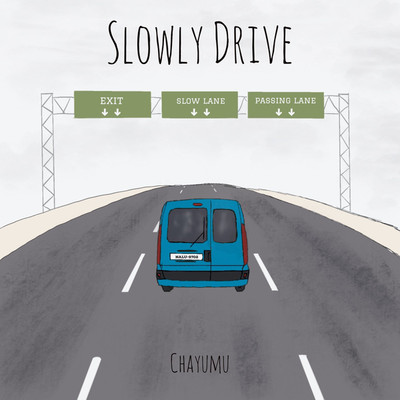 Slowly Drive/Chayumu