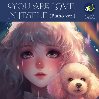 シングル/You Are Love In Itself(Solo Piano ver.)/真中音羽