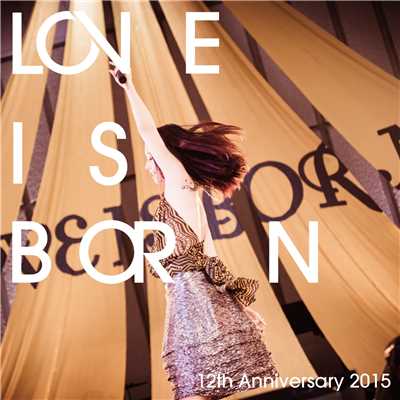 アルバム/LOVE IS BORN 〜12th Anniversary 2015〜/大塚 愛