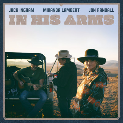 In His Arms/Jack Ingram／Miranda Lambert／Jon Randall