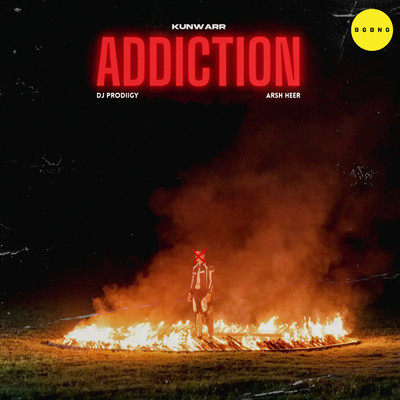 Addiction/Kunwarr／DJ Prodiigy／Arsh Heer