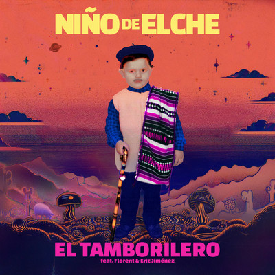 シングル/El Tamborilero feat.Florent Munoz,Eric Jimenez/Nino de Elche