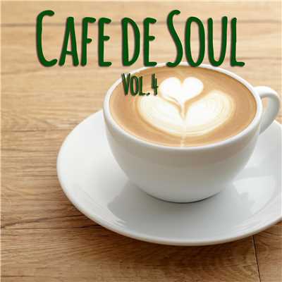 アルバム/Cafe de SOUL -大人のカフェBGM- Vol.4/Various Artists