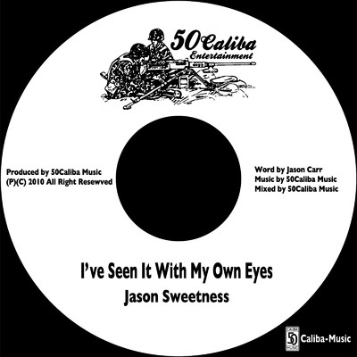 I've Seen It With My Own Eyes/Jason Sweetness