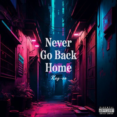 シングル/Never Go Back Home/Kay-on