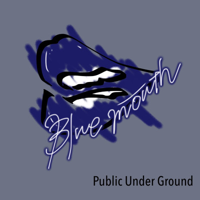 シングル/Bluemouth/Public Under Ground