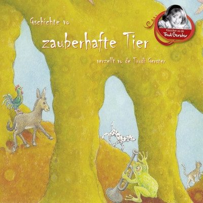 アルバム/Gschichte vo zauberhafte Tier verzellt vo de Trudi Gerster/Trudi Gerster