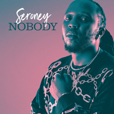 シングル/Nobody (Explicit)/Seroney