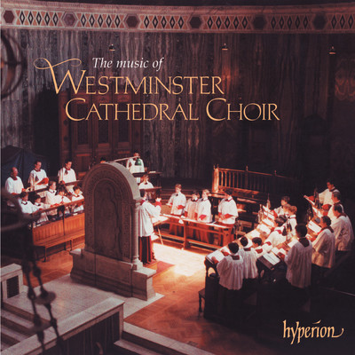 Westminster Cathedral Choir／ジェームズ・オドンネル／デイヴィッド・ヒル