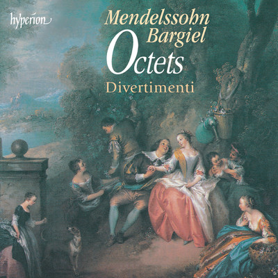 Mendelssohn & Bargiel: Octets/Divertimenti