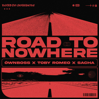 Road To Nowhere/Ownboss／Toby Romeo／SACHA