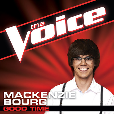 シングル/Good Time (The Voice Performance)/MacKenzie Bourg