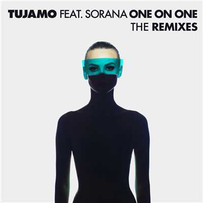 シングル/One On One (featuring Sorana／Matt Watkins Remix)/トゥジャーモ