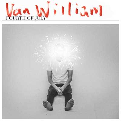 シングル/Fourth Of July/Van William