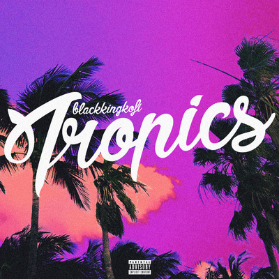 シングル/Tropics/Blackkingkofi