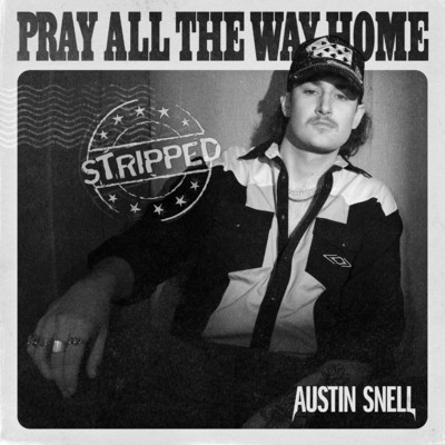 シングル/Pray All The Way Home (Stripped)/Austin Snell