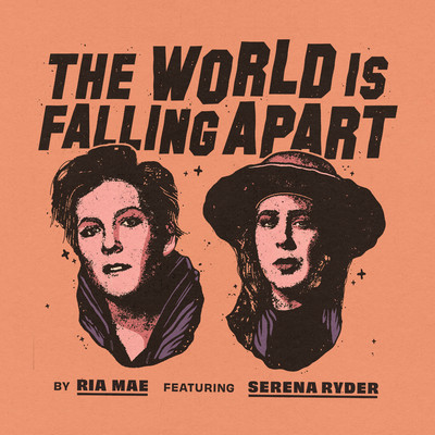The World Is Falling Apart (feat. Serena Ryder)/Ria Mae
