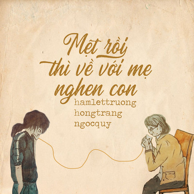アルバム/Met Roi Thi Ve Voi Me Nghen Con (feat. Hong Trang)/Hamlet Truong