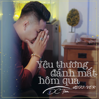 アルバム/Yeu Thuong Danh Mat Hom Qua (Lofi Version)/DC Tam